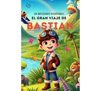 Un Abecedario Aventurero: El Gran Viaje de Leo: Cuento infantil educativo personalizado para aprender el abecedario de la A a la Z con actividades, ... para niños de 2 a 5 años y primeros lectores