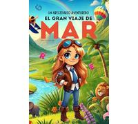 Un Abecedario Aventurero: El Gran Viaje de Mar: Cuento infantil educativo personalizado para aprender el abecedario de la A a la Z con actividades, ... para niños de 2 a 5 años y primeros lectores