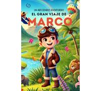 Un Abecedario Aventurero: El Gran Viaje de Marco.: Cuento infantil educativo personalizado para aprender el abecedario de la A a la Z con actividades, ... para niños de 2 a 5 años y primeros lectores.