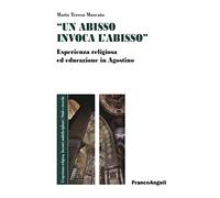 «Un abisso invoca l'abisso». Esperienza religiosa ed educazione in Agostino