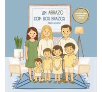 Un abrazo con dos brazos: un cuento sobre acogimiento familiar