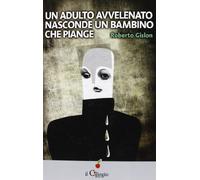 Un adulto avvelenato nasconde un bambino che piange