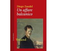 Libri Diego Zandel - Un Affare Balcanico