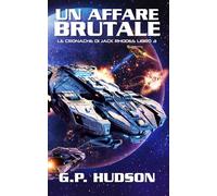 Un Affare Brutale: Un'avventura epica di fantascienza