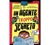 Un agente troppo segreto - Mozzillo Angelo