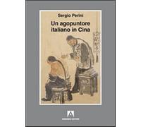 Un agopuntore italiano in Cina - Perini Sergio