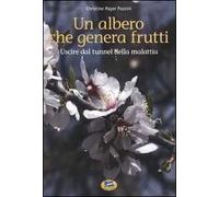 Un albero che genera frutti. Uscire dal tunnel della malattia
