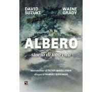 Un albero. Storia di una vita. Ediz. illustrata