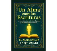 Un Alma entre las Escrituras: La empatía a través de las religiones y las sabidurías del mundo