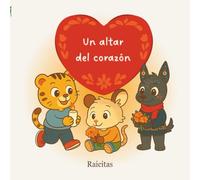 Un altar del corazón: Un cuento infantil sobre el Día de Muertos y la amistad
