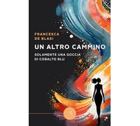 Un altro cammino. Solamente una goccia di cobalto blu