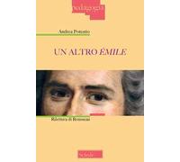 Un altro Émile. Rilettura di Rousseau. Nuova ediz.
