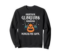 Un Altro Mattino Mi Fa Star Male Umorismo Halloween Felpa