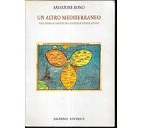 Un altro Mediterraneo. Una storia comune fra scontri e integrazioni