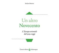 Un altro Novecento. L'Europa orientale dal 1919 a oggi