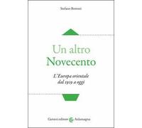 Un altro Novecento. L'Europa orientale dal 1919 a oggi