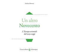 Un altro Novecento. L'Europa orientale dal 1919 a oggi - 2021 - C