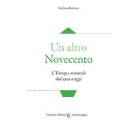 Un altro Novecento. L'Europa orientale dal 1919 a oggi - Bottoni Stefano