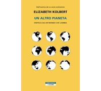 Un altro pianeta. Dispacci da un mondo che cambia