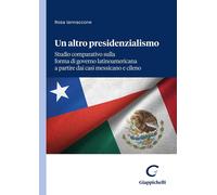Un altro presidenzialismo. Studio comparativo sulla forma di governo latinoameri