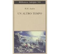 Un altro tempo. Testo inglese a fronte