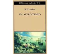 Un altro tempo. Testo inglese a fronte