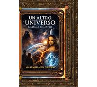 UN ALTRO UNIVERSO: IL metallo delle stelle
