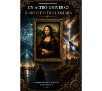 UN ALTRO UNIVERSO: Il rischio dell' ombra