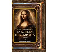 UN ALTRO UNIVERSO: LA SCELTA INCOMPIUTA