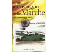 Un altro viaggio nelle Marche. Due terranauti in autobus tra saperi e gusto