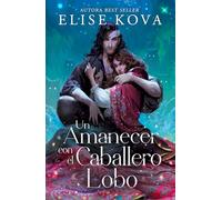 Un amanecer con el caballero lobo/ A Dawn with the Wolf Knight