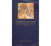 Un' amicizia senza corpo. La corrispondenza Parisot-Savinio (1938-1952)