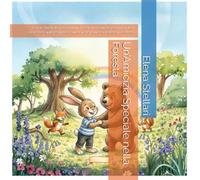 Un’Amicizia Speciale nella Foresta: Favole illustrate per bambini: Tre storie magiche per imparare il valore dell'aiuto reciproco, superare le paure e credere in sé stessi