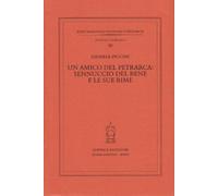 Piccini,Daniele. - Un amico del Petrarca: Sennuccio Del Bene e le sue rime.