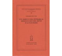 Un amico del Petrarca: Sennuccio del Bene e le sue rime - Piccini Daniele