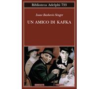 Un amico di Kafka - Singer Isaac Bashevis