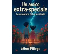Un amico extra-speciale: Le avventure di Luca e Giulia