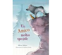 Un amico molto speciale [Hardcover] [Dec 05, 2022] Scherz, Oliver; Scholz, Barba