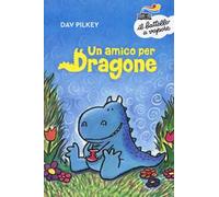 Un amico per Dragone. Ediz. a colori