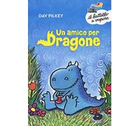 Un amico per Dragone. Ediz. a colori