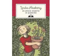 Un amico segreto in giardino. Nuova ediz.