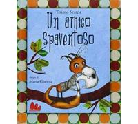 Un amico spaventoso. Ediz. illustrata