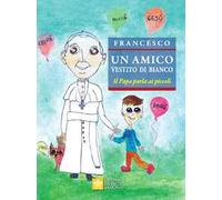 Un amico vestito di bianco. Il Papa parla ai piccoli