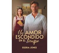 Un amor escondido en el tiempo:: Lo que el corazón se negó a olvidar