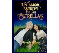 Un amor escrito en las estrellas: Por qué a veces el amor ya está escrito