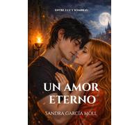 Un amor eterno: Un romance oscuro entre vampiros, sangre y eternidad