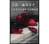 Un Amor Insospechado: Un acorde puede cambiar tu vida.