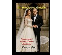 Un Amor para la Eternidad: Temporada 2, Donde el Amor Sobrevive