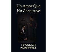 Un Amor Que No Construye: Cuando amar se convierte en sobrevivir