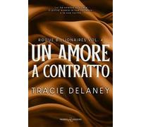 Un amore a contratto. Rogue billionaires. Vol. 4
